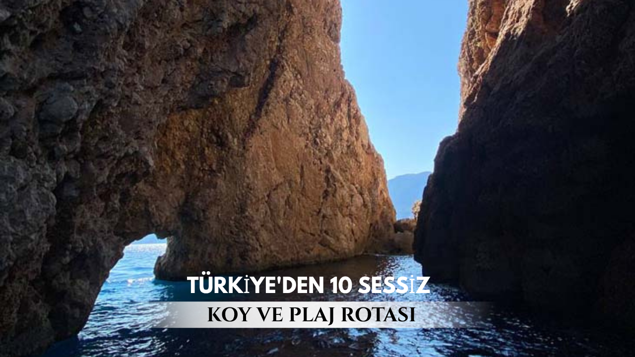 Plaj değil cennet: Kalabalıklardan uzak 10 saklı koy!