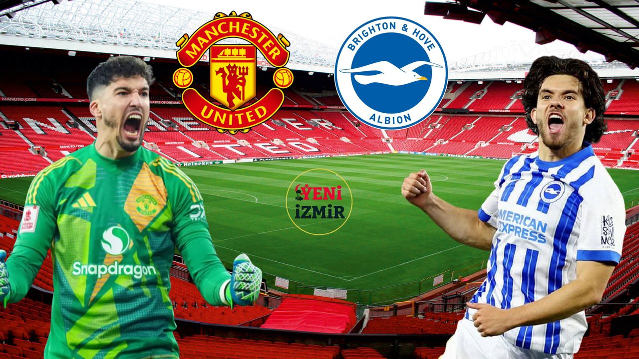 Manchester United-Brighton maçı ne zaman, saat kaçta ve hangi kanalda? Ferdi Kadıoğlu ve Altay Bayındır oynayacak mı?