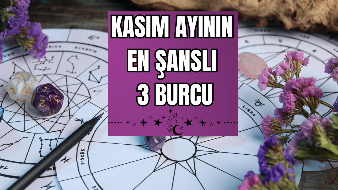 Kasım ayında şans bu 3 burçtan yana: Fırsatlar elinizi sıkacak!