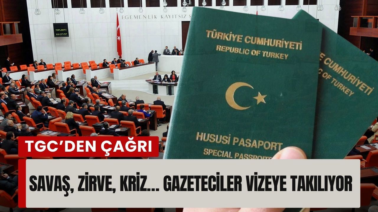 Gazetecilere yeşil pasaport krizi: 2 yıldır Meclis’te bekliyor