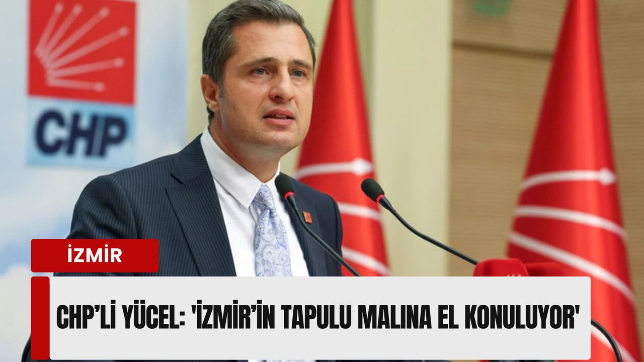 İzmir’de taşınmaz krizi Meclis’te: 'İzmir’in tapulu malına el konuluyor'