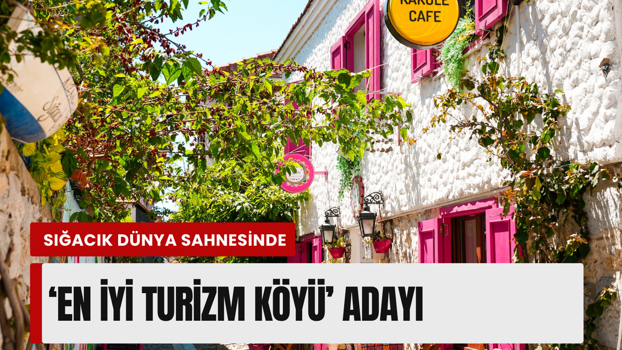 İzmir’den BM’nin en iyi turizm köyleri listesine aday!