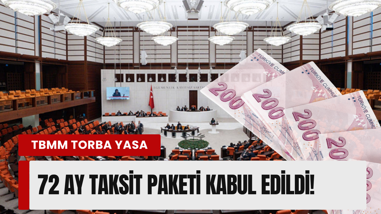 15 milyon borçluya müjde! 72 ay taksit dönemi Meclis’te kabul edildi
