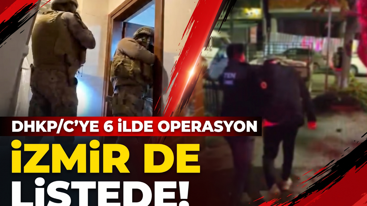 DHKP/C’ye 6 ilde operasyon: İzmir de listede!