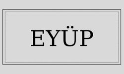 Eyüp isminin anlamı ve kökeni nedir?