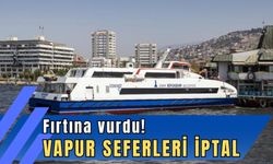 Fırtına vurdu! İzmir’de vapur seferleri iptal