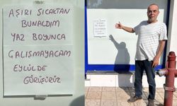 45 derece sıcakta esnaf isyan etti! İş yerini kapatıp tatile çıktı, notu sosyal medyayı salladı