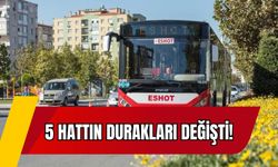 ESHOT’tan önemli duyuru: 5 hattın durakları değişti!