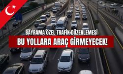 Bayrama özel trafik düzenlemesi: Bu yollara araç girmeyecek!