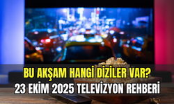 Bu akşam hangi diziler var? 23 Ekim 2025 televizyon rehberi