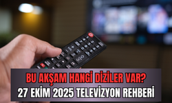Bu akşam hangi diziler var? 27 Ekim 2025 televizyon rehberi: Kanal D, Show TV, TRT1, ATV, Star TV, Now TV, TV8