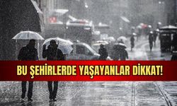 Meteorolojiden son dakika uyarısı: Bu şehirlerde yaşayanlar dikkat!