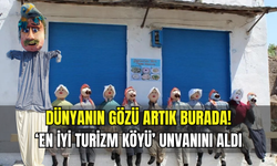 İzmir’in o köyü dünyanın en iyisi oldu! İşte BM’nin seçtiği turizm cenneti…