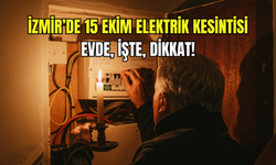 İzmir'de 15 Ekim elektrik kesintisi: Evde, işte, dikkat! Bu saatlerde kesinti olacak