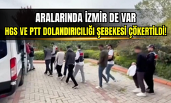 Aralarında İzmir de var: HGS ve PTT dolandırıcılığı şebekesi çökertildi!