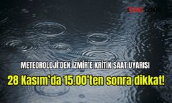 Meteoroloji’den İzmir’e kritik saat uyarısı: 28 Kasım’da 15.00’ten sonra dikkat!