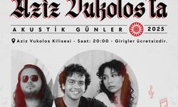 Aziz Vukolos’ta Akustik Günler başlıyor