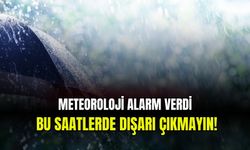 Meteoroloji alarm verdi: Bu saatlerde dışarı çıkmayın!