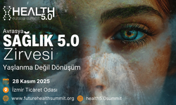 VI. Eurasia Health 5.0 Summit İzmir’de gerçekleşiyor