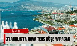 Dışarı çıkacakların dikkatine: İzmir’de 31 Aralık’ta hava ters köşe yapacak