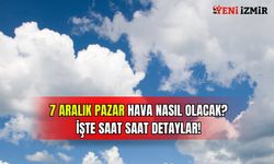 İzmir’de 7 Aralık Pazar hava nasıl olacak? İşte saat saat detaylar!