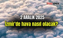2 Aralık 2025| Bulutlar İzmir’i terk etmiyor: Meteoroloji uyardı!