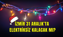 İzmir’de yılbaşı akşamı elektrik kesintisi olacak mı? GDZ Elektrik duyurdu