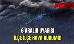 İzmir’e 6 Aralık uyarısı: İlçe ilçe hava durumu!