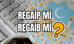 Regaip mi Regaib mi? TDK ve Diyanet’e göre Regaip (Regaib) Kandili doğru yazılışı!