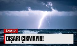İzmir’de 29 Ocak hava durumu : Dışarı çıkmayın!