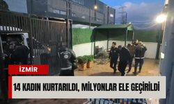 İzmir’de 'insan ticareti' operasyonu!