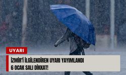 İzmir’i ilgilendiren uyarı yayımlandı: 6 Ocak Salı dikkat!