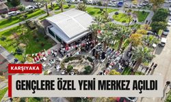 Karşıyaka’da gençlere özel yeni merkez açıldı