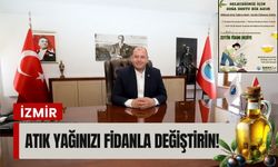 Menderes’te atık yağınızı fidanla değiştirin!