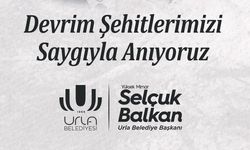 Urla Belediye Başkanı Selçuk Balkan'dan 'devrim şehitleri' mesajı