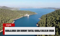 İzmir barajlarında son durum! Tahtalı Barajı doluluk oranı