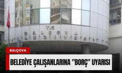Balçova Belediyesi'nde 'maaş haczi' krizi: Personel için genelge yayınlandı