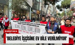 Karşıyaka'da 'ekmek' yürüyüşü: 'Belediye işçisine ev bile verilmiyor'
