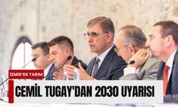 Cemil Tugay'dan tarımda 2030 uyarısı: İzmir için eylem planı