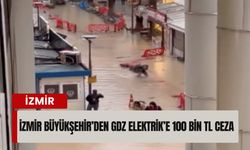 İzmir Büyükşehir’den GDZ Elektrik’e 100 bin TL ceza