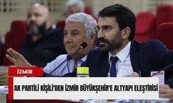 AK Partili Kişili'den İzmir Büyükşehir'e altyapı eleştirisi: 'Sanayide işler yüzde 40 arttı'