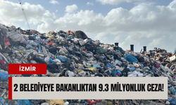 İzmir'de 2 belediyeye milyonlarca lira ceza!