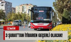 ESHOT duyurdu: 3 Şubat’tan itibaren geçerli olacak!