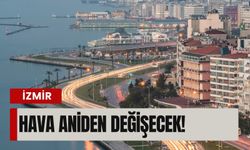 18 Şubat’ta İzmir’de plan yapanlar dikkat: Hava aniden değişecek!