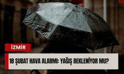 İzmir’de 18 Şubat hava alarmı: Yağış bekleniyor mu?