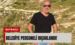 İzmir'de iftar hazırlığında kanlı saldırı!