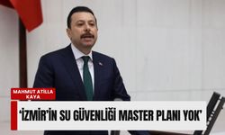 Mahmut Atilla Kaya: İzmir’in su güvenliği master planı yok