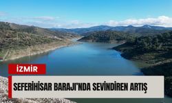 Seferihisar Barajı’nda sevindiren artış