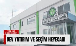 Tire Süt Kooperatifi’nde kritik yol ayrımı: Dev yatırım ve seçim heyecanı