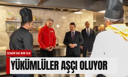 İzmir'de bir ilk: Denetimli serbestlik yükümlüleri aşçı oluyor